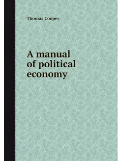 A manual of political economy