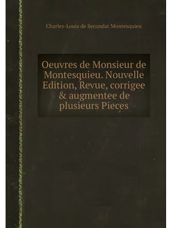 Oeuvres de Monsieur de Montesquieu. N