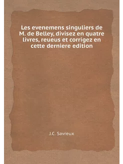 Les evenemens singuliers de M. de Bel