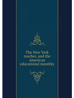 The New York teacher, and the America