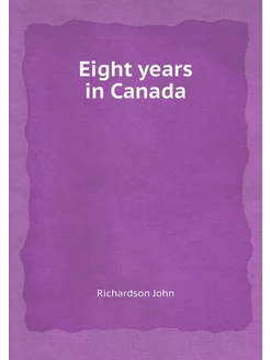 Eight years in Canada