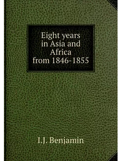 Eight years in Asia and Africa from 1