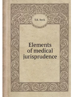 Elements of medical jurisprudence