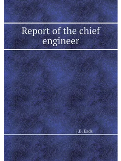 Report of the chief engineer