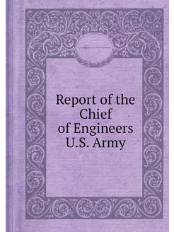 Report of the Chief of Engineers U.S