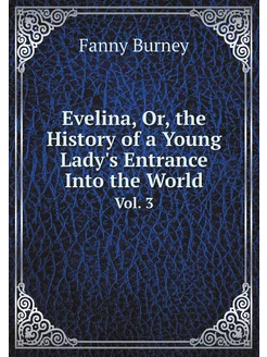 Evelina, Or, the History of a Young L