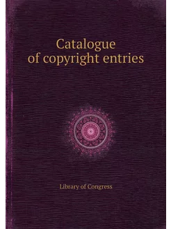 Catalogue of copyright entries