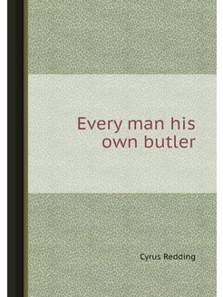 Every man his own butler