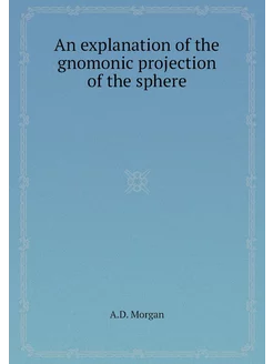 An explanation of the gnomonic projection of the sphere