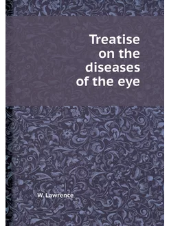 Treatise on the diseases of the eye