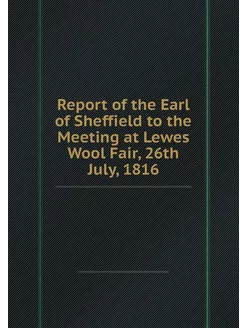 Report of the Earl of Sheffield to th