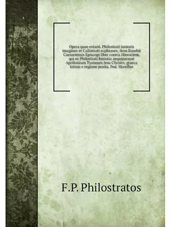 Opera quae extant. Philostrati junior