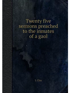 Twenty five sermons preached to the i