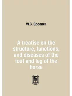 A treatise on the structure, functions, and diseases