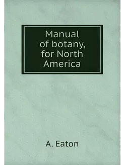 Manual of botany, for North America