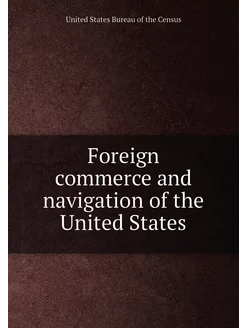 Foreign commerce and navigation of th