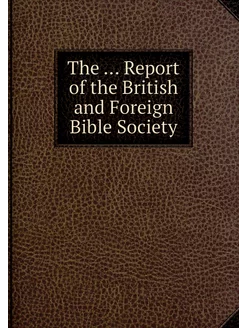 The. Report of the British and For