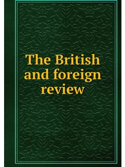 The British and foreign review