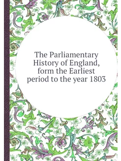 The Parliamentary History of England