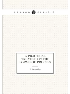 A practical treatise on the forms of