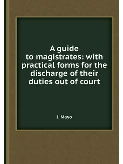 A guide to magistrates with practica