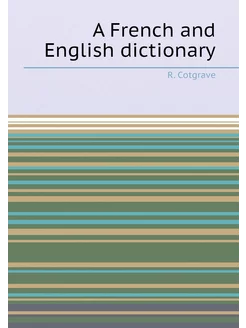 A French and English dictionary