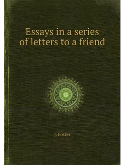 Essays in a series of letters to a fr