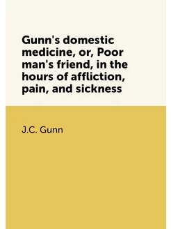 Gunn's domestic medicine, or, Poor ma