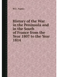 History of the War in the Peninsula a