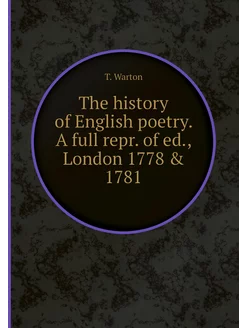 The history of English poetry. A full