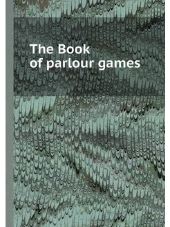 The Book of parlour games