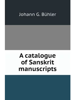 A catalogue of Sanskrit manuscripts