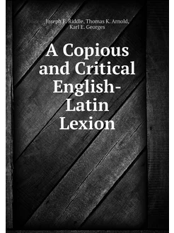 A Copious and Critical English-Latin