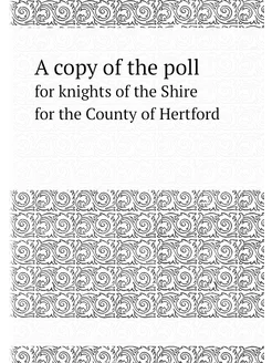 A copy of the poll. for knights of the Shire for the