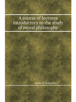 A course of lectures introductory to the study of mo