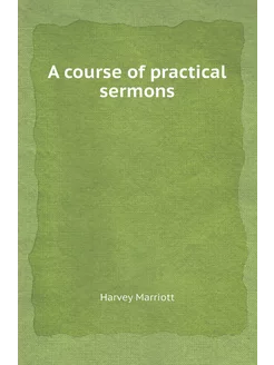 A course of practical sermons