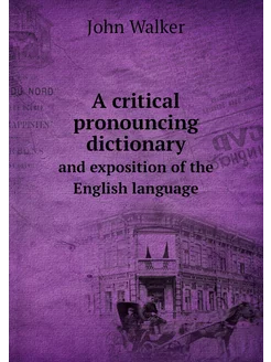 A critical pronouncing dictionary. an