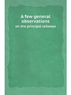 A few general observations. on the principal railways