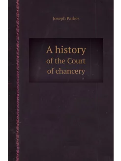 A history. of the Court of chancery