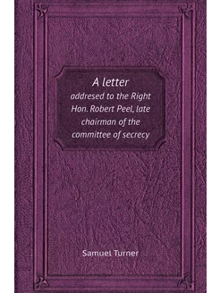 A letter. addresed to the Right Hon. Robert Peel, la