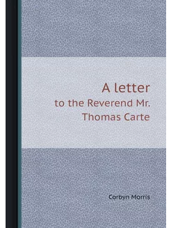 A letter. to the Reverend Mr. Thomas Carte