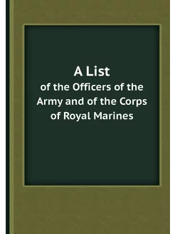 A List. of the Officers of the Army a