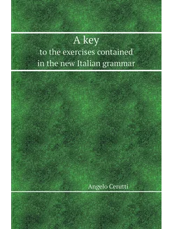 A key. to the exercises contained in the new Italian