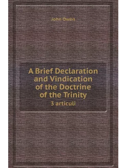 A Brief Declaration and Vindication of the Doctrine