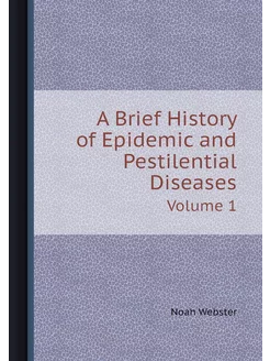 A Brief History of Epidemic and Pestilential Disease