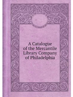 A Catalogue of the Mercantile Library