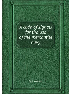 A code of signals for the use of the