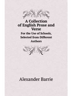 A Collection of English Prose and Verse. For the Use