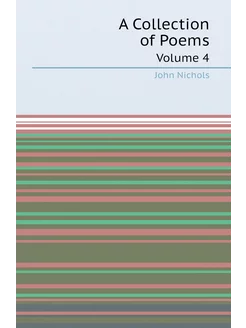 A Collection of Poems. Volume 4