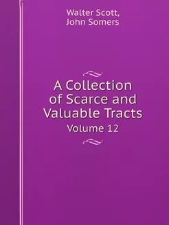 A Collection of Scarce and Valuable T